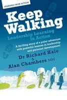 Chambers, Alan; Hale, Richard - Keep Walking - Leadership Learning in Action - 9781904312789 - V9781904312789