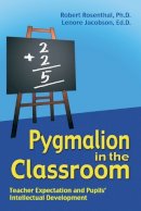 Rosenthal, Robert; Jacobson, Lenore - Pygmalion in the Classroom - 9781904424062 - V9781904424062