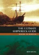 Young, Ron - The Ultimate Shipwreck Guide - 9781904445890 - V9781904445890