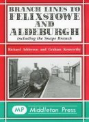 Adderson Richard - Branch Lines to Felixstowe and Aldeburgh - 9781904474203 - V9781904474203