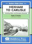 Roger R. Darsley - Hexham to Carlisle - 9781904474753 - V9781904474753