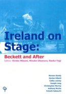 Hiroko Mikami, Minako Okamuro and Naoko Yagi (Editors) - Ireland On Stage: Beckett and After - 9781904505235 - 9781904505235