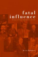Kevin Matthews - Fatal Influence: The Impact of Ireland on British Politics, 1920-1925 - 9781904558057 - V9781904558057