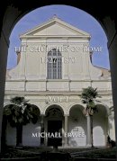Michael Erwee - The Churches of Rome, 1527-1870: Vol. I. The Churches - 9781904597285 - V9781904597285
