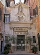 Michael Erwee - The Churches of Rome, 1527-1870: Vol. 2. Notes, Plates and Indexes - 9781904597674 - V9781904597674