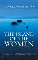 George Mackay Brown - The Island of the Women - 9781904598909 - V9781904598909