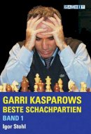 Igor Stohl - Garri Kasparows Beste Schachpartien: v. 1 (German Edition) - 9781904600381 - V9781904600381
