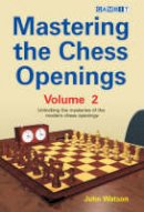 John Watson - Mastering the Chess Openings - 9781904600695 - V9781904600695