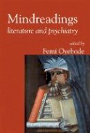 Femi Oyebode - Mindreadings: Literature and Psychiatry - 9781904671602 - V9781904671602