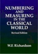 William Richardson - Numbering and Measuring in the Classical World - 9781904675181 - V9781904675181
