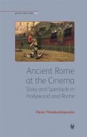 Elena Theodorakopoulos - Ancient Rome at the Cinema - 9781904675280 - V9781904675280