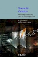 Jonathan J. Webster - Semantic Variation: Meaning in Society and in Sociolinguistics (COLLECTED WORKS OF RUQAIYA HASAN) - 9781904768364 - V9781904768364