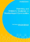 Katrina Turner - Parenting and Children's Resilience in Disadvantaged Communities - 9781904787709 - V9781904787709