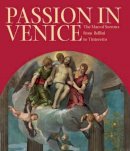 William L. Barcham - Passion in Venice: The Man of Sorrows from Bellini to Tintoretto - 9781904832829 - V9781904832829