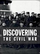 Bruce I Bustard - Discovering the Civil War - 9781904832911 - V9781904832911