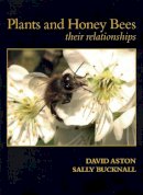 Aston - Plants & Honey Bees, Their Relationships - 9781904846192 - V9781904846192