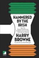 Harry Browne - Hammered by the Irish: How the Pitstop Ploughshares Disabled a U.S. War Plane-With Ireland's Blessing - 9781904859901 - V9781904859901