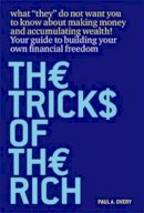 Overy, Paul A. - The Tricks of the Rich: What They Don't Want You to Know About Making Money and Accumulating Wealth - 9781904887096 - KAK0011696