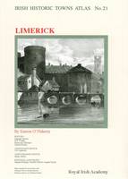 Eamon O´flaherty - Limerick:  Irish Historic Towns Atlas, No. 21 - 9781904890553 - 9781904890553