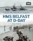 Nick Hewitt - Firing on Fortress Europe: HMS Belfast at D-Day - 9781904897576 - V9781904897576