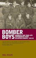 Rolfe, Mel - Bomber Boys - 9781904943860 - V9781904943860
