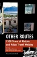 Tabish (Ed) Khair - Other Routes: 1500 Years of African and Asian Travel Writing - 9781904955122 - V9781904955122