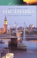 Mick Sinclair - The Thames a Cultural History - 9781904955276 - V9781904955276