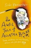 Sian Pattenden - The Awful Tale of Agatha Bilke - 9781904977513 - KHN0001496