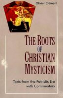 Olivier Clement - Roots of Christian Mysticism - 9781905039227 - V9781905039227