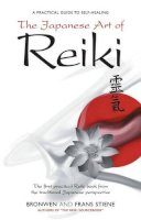 Frans Stiene - The Japanese Art of Reiki: A Practical Guide to Self-Healing - 9781905047024 - V9781905047024