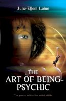 June–Elleni Laine - The Art of Being Psychic - 9781905047543 - V9781905047543