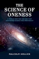 Malcolm Hollick - The Science of Oneness - 9781905047710 - V9781905047710