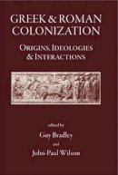 G.j. Bradley - Greek and Roman Colonisation - 9781905125067 - V9781905125067