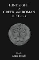 Anton Powell - Hindsight in Greek and Roman History - 9781905125586 - V9781905125586