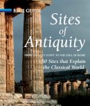 Charles Freeman - Sites of Antiquity: From Ancient Egypt to the Fall of Rome, 50 Sites that Explain the Classical World (Blue Guides) - 9781905131310 - V9781905131310