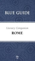 Annabel Barber - Blue Guide Literary Companion Rome (Blue Guides) - 9781905131396 - V9781905131396