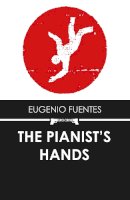 Eugenio Fuentes - The Pianist's Hands: A new Case for Inspector Ricardo Cupido - 9781905147373 - V9781905147373