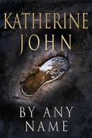 John, Katherine - By Any Name - 9781905170258 - KNW0005348