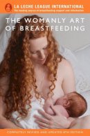 La Leche League International - Womanly Art of Breastfeeding - 9781905177400 - V9781905177400