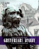 Frances Jarvie - Greyfriars Bobby: A Tale of Victorian Edinburgh - 9781905267415 - V9781905267415