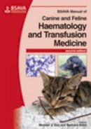 Michael J. Day - BSAVA Manual of Canine and Feline Haematology and Transfusion Medicine - 9781905319299 - V9781905319299