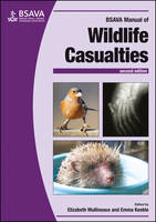 Elizabet Mullineaux - BSAVA Manual of Wildlife Casualties (BSAVA British Small Animal Veterinary Association) - 9781905319800 - V9781905319800