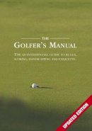 Paige Warr - The Golfer's Manual: The Quintessential Guide to Rules, Scoring, Handicapping and Etiquette - 9781905411115 - V9781905411115