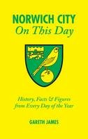 Gareth James - Norwich City on This Day - 9781905411528 - V9781905411528