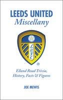 Joe Mewis - Leeds United Miscellany - 9781905411962 - V9781905411962