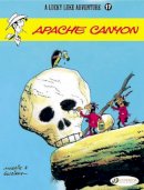 René Goscinny - Apache Canyon: Lucky Luke 17 (A Lucky Luke Adventure) - 9781905460922 - V9781905460922