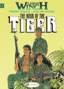Jean Van Hamme - The Hour of the Tiger: Largo Winch Vol. 4 - 9781905460991 - V9781905460991