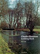 Charles. Harrison - Charles Harrison: Looking Back - 9781905464296 - V9781905464296