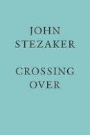 John Stezaker - John Stezaker: Crossing Over - 9781905464890 - V9781905464890
