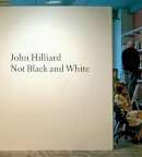 Duncan Wooldridge (Ed.) - John Hilliard: Not Black and White - 9781905464937 - V9781905464937